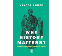 Why History Matters?: Reviving Faith Through the Lens of History