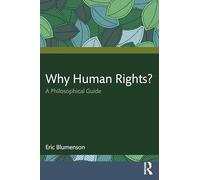 Why Human Rights?: A Philosophical Guide