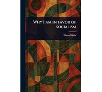 Why I Am in Favor of Socialism