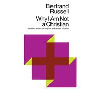 Bertrand Russel Why I am Not a Christian, and Other Essays on Religi (Tascabile)