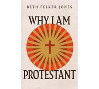 Why I Am Protestant