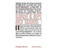 Why I am So Wise: Friedrich Nietzsche