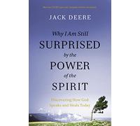 Jack S. Deere Why I Am Still Surprised by the Power of the Spirit (Tascabile)