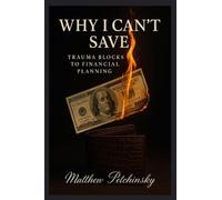 Why I Can't Save: Trauma Blocks to Financial Planning