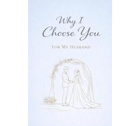 Why I Choose You: For My Husband