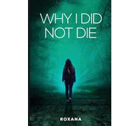 Why I Did Not Die