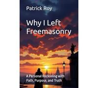 Why I Left Freemasonry: A Personal Reckoning with Path, Purpose, and Truth