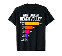 Why I Lose at Beach Volley Scritte Pallavolo Divertente Maglietta
