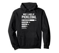 Why I Lose at Pickleball Funny Player Quote Felpa con Cappuccio