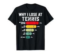 Why I Lose At Tennis Humor Tennis Player Lover Citazione Maglietta