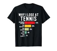 Why I Lose At Tennis Humor Tennis Player Lover Citazione Maglietta