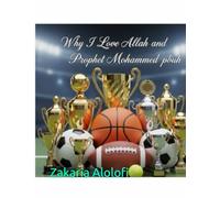 Why I Love Allah and Prophet Mohammed (pbuh)