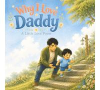 Why I Love Daddy: A Little Love Poem for Daddy