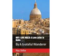 WHY I LOVE MALTA: A Love Letter to Malta: By A Grateful Wanderer