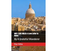 WHY I LOVE MALTA: A Love Letter to Malta: By A Grateful Wanderer
