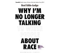 Reni Eddo-Lodge Why I’m No Longer Talking to White People Abo (Copertina rigida)