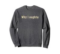 Why I Oughta - Grandpa's Old Time Colloquial Humor Felpa