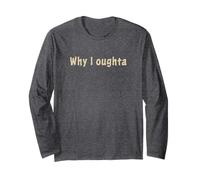 Why I Oughta - Grandpa's Old Time Colloquial Humor Maglia a Manica