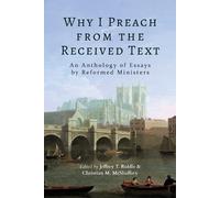 Why I Preach from the Received Text (Tascabile)