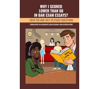 Why I Scored Lower Than 60 in Bar Exam Essays?: 2024 Feb and July CA essay questions