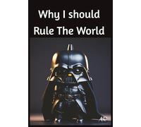 Why I should Rule The World: Journal and Sketch Pad | 100 pages to write on | 100 pages for drawings |