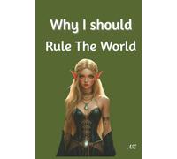 Why I should Rule The World: Journal for thoughts and sketches | Your Plans to rule the world | Personal drawings and poetry | 100 pages to write on | 100 pages to draw on