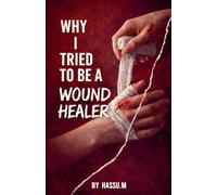 Why I Tried To be Wound Healer: 1