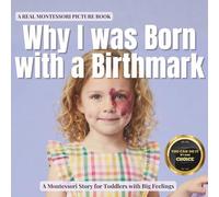 Why I was Born with a Birthmark: A calm Montessori story about birthmarks, confidence, and belonging