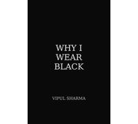 WHY I WEAR BLACK ?