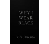 WHY I WEAR BLACK ?