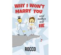 Why I Won't Marry You and Neither Will He
