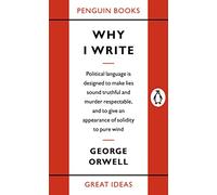 Why I Write: George Orwell