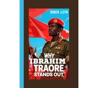 WHY IBRAHIM TRAORÉ STANDS OUT