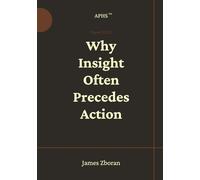 Why Insight Often Precedes Action