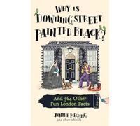 Why Is Downing Street Painted Black?: 365 fun, fascinating London facts from one of the city’s most popular tour guides, the perfect 2025 gift for history and trivia fans