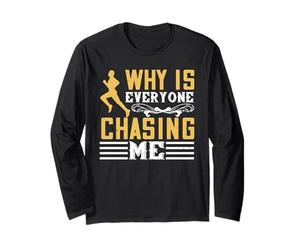 Why Is Everyone Chasing Me Running Lover Runner Life Maglia a Manica
