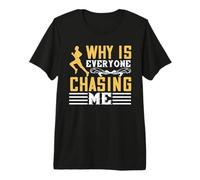Why Is Everyone Chasing Me Running Lover Runner Life Maglietta Premium