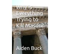 Why is Everything Trying to Kill Mason?