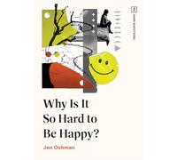 Why Is It So Hard to Be Happy?