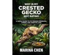 Why Is My Crested Gecko Not Eating: A Simple Guide to Fix Feeding Problems, Stress, and Appetite Loss