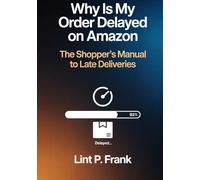 Why Is My Order Delayed on Amazon: The shopper's manual to late deliveries