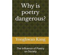 Why is poetry dangerous?: The Influence of Poetry on Society