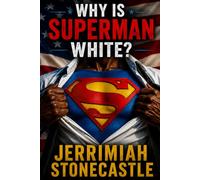 Why is Superman White?