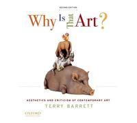 Why Is That Art?: Aesthetics and Criticism of Contemporary Art 2nd edition by Barrett, Terry (2011) Paperback