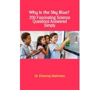 Why Is the Sky Blue? 200 Fascinating Science Questions Answered Simply