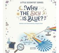 WHY IS THE SKY BLUE?: Little Scientists Series For Smart Kids