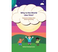 Why Is the World Like This?: Stories for Children Who Notice Everything