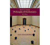 Ian Hacking Why Is There Philosophy of Mathematics At All? (Tascabile)