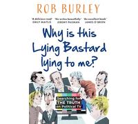 Why Is This Lying Bastard Lying to Me?: Searching for the Truth on Political TV: Now a major Channel 4 drama, Brian and Maggie