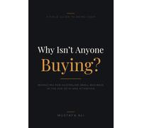 WHY ISN’T ANYONE BUYING?: The Modern Operator’s Guide to Visibility, Trust & Attention